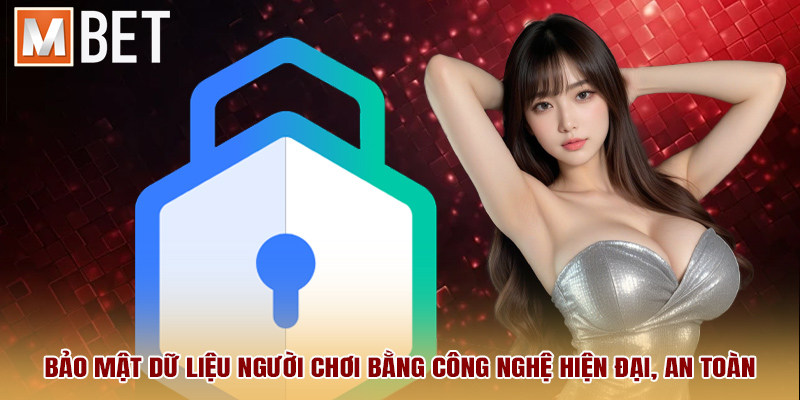 Bảo mật dữ liệu người chơi bằng công nghệ hiện đại, an toàn